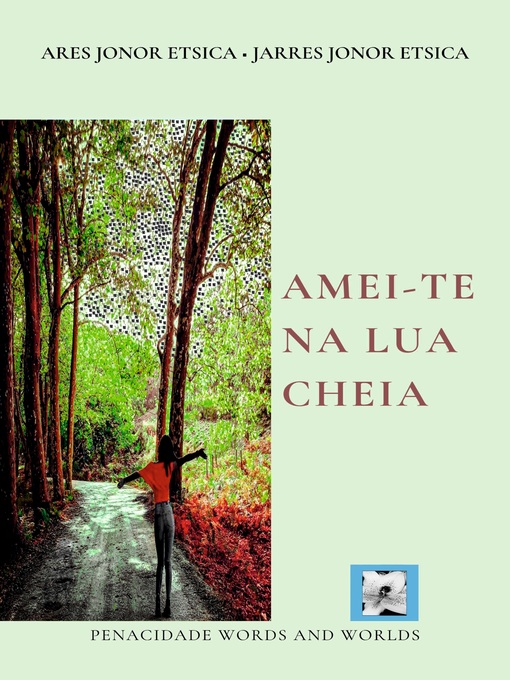 Title details for Amei-te na lua cheia by Ares Jonor Etsica - Available
